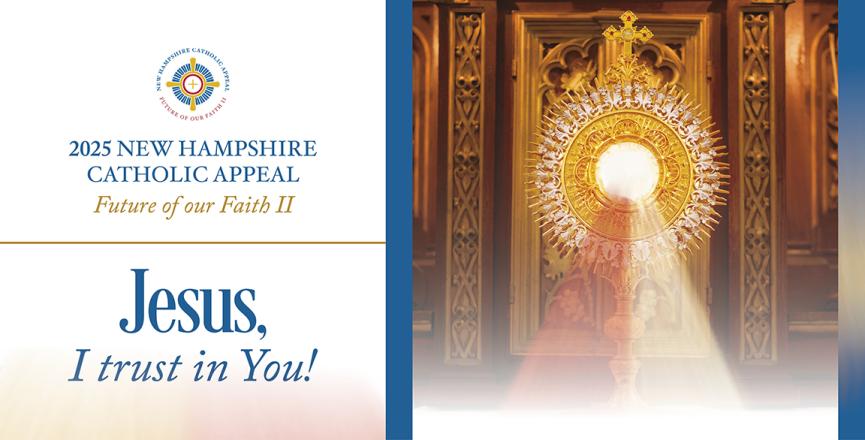 2025 NH Catholic Appeal — Future of our Faith II: Jesus, I trust in you!